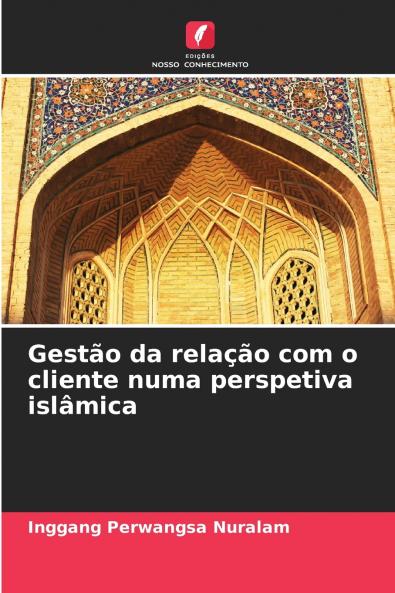 Gestão da relação com o cliente numa perspetiva islâmica