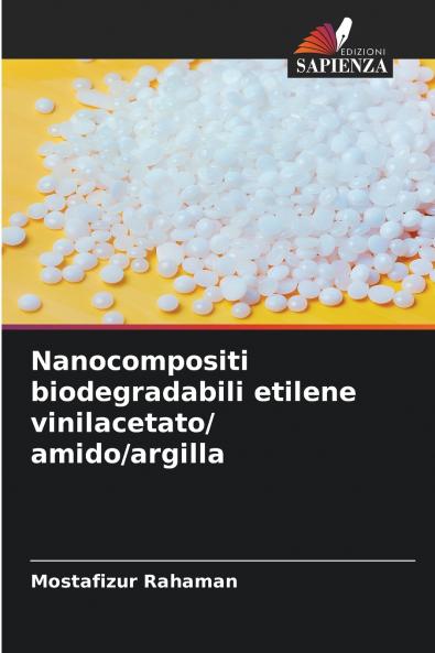 Nanocompositi biodegradabili etilene vinilacetato/ amido/argilla