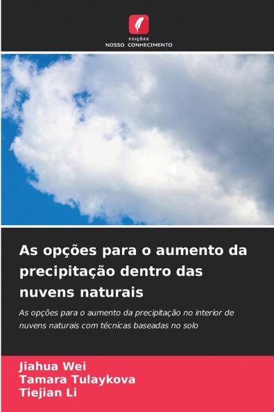 As opções para o aumento da precipitação dentro das nuvens naturais