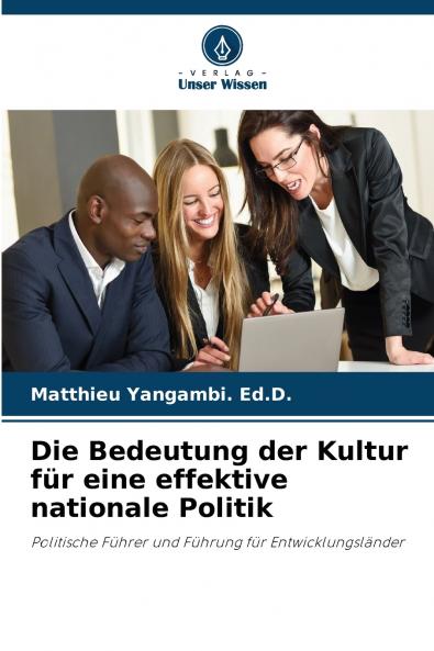 Die Bedeutung der Kultur für eine effektive nationale Politik