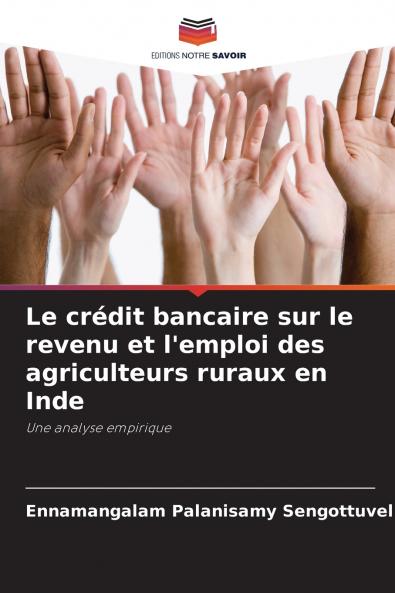 Le crédit bancaire sur le revenu et l'emploi des agriculteurs ruraux en Inde