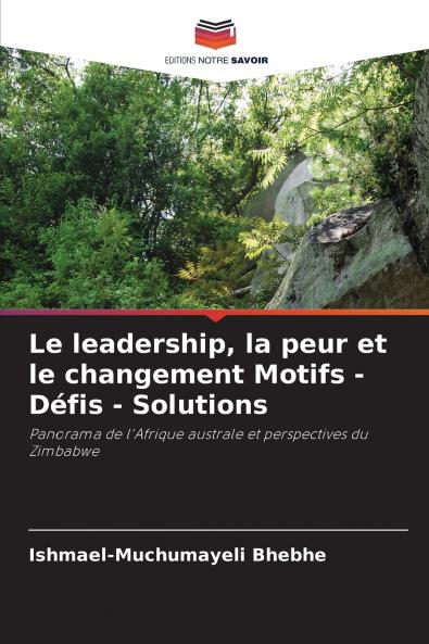 Le leadership la peur et le changement Motifs - Défis - Solutions