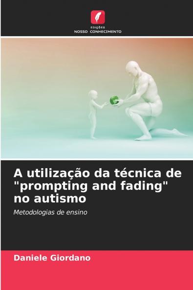 A utilização da técnica de prompting and fading no autismo