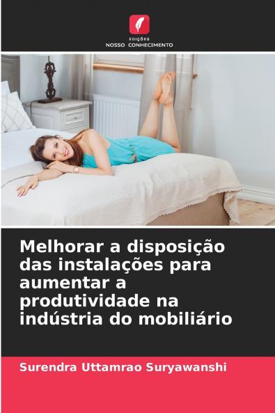 Melhorar a disposição das instalações para aumentar a produtividade na indústria do mobiliário