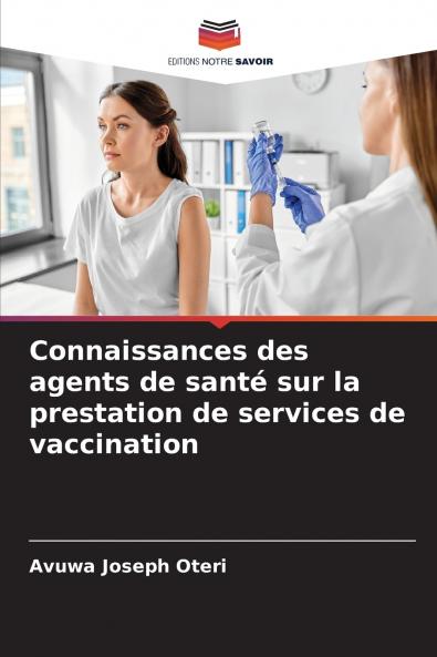 Connaissances des agents de santé sur la prestation de services de vaccination