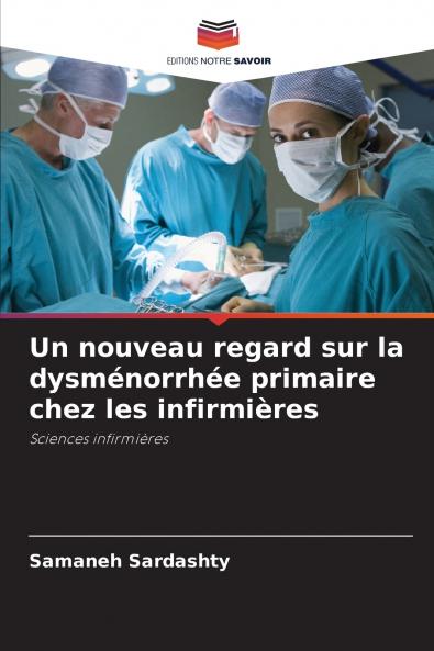 Un nouveau regard sur la dysménorrhée primaire chez les infirmières