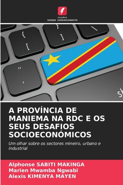 A PROVÍNCIA DE MANIEMA NA RDC E OS SEUS DESAFIOS SOCIOECONÓMICOS