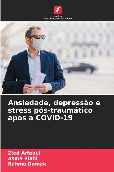 Ansiedade depressão e stress pós-traumático após a COVID-19