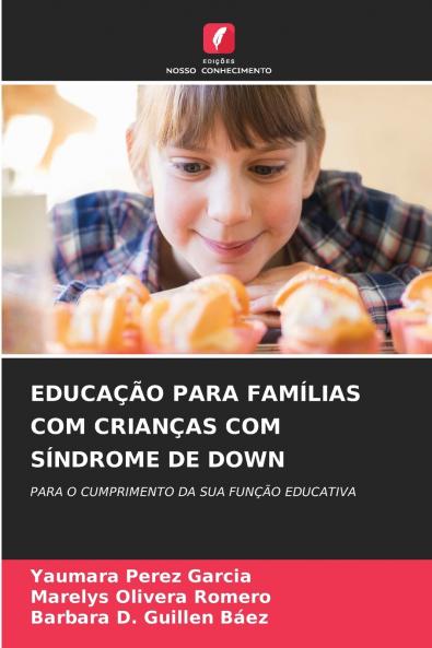 EDUCAÇÃO PARA FAMÍLIAS COM CRIANÇAS COM SÍNDROME DE DOWN