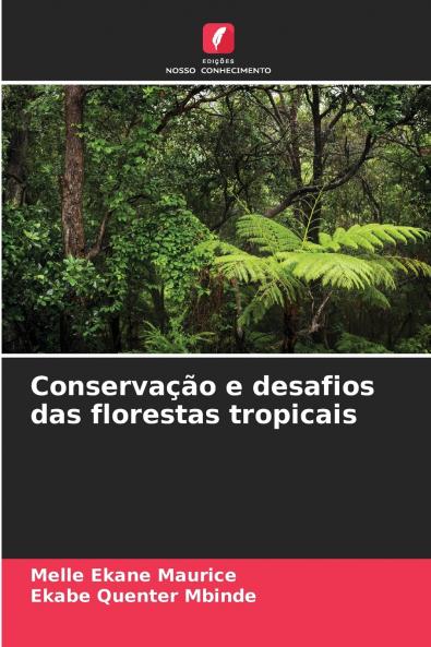 Conservação e desafios das florestas tropicais
