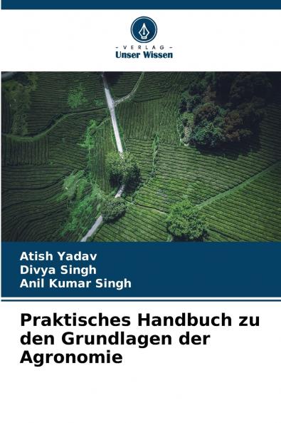 Praktisches Handbuch zu den Grundlagen der Agronomie