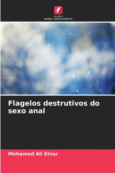 Flagelos destrutivos do sexo anal