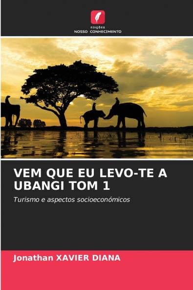 VEM QUE EU LEVO-TE A UBANGI TOM 1