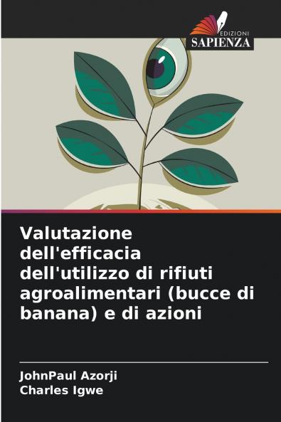 Valutazione dell'efficacia dell'utilizzo di rifiuti agroalimentari (bucce di banana) e di azioni
