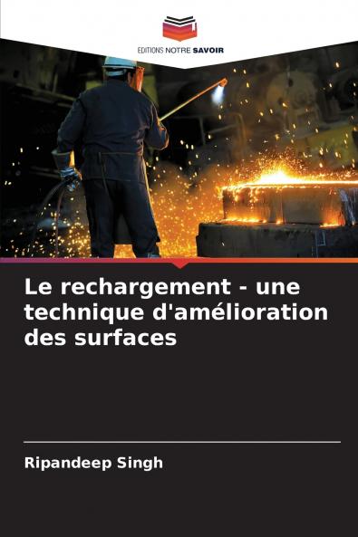 Le rechargement - une technique d'amélioration des surfaces