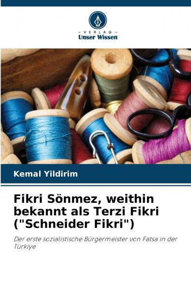 Fikri Sönmez weithin bekannt als Terzi Fikri (Schneider Fikri)