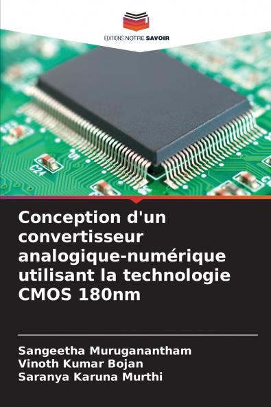 Conception d'un convertisseur analogique-numérique utilisant la technologie CMOS 180nm