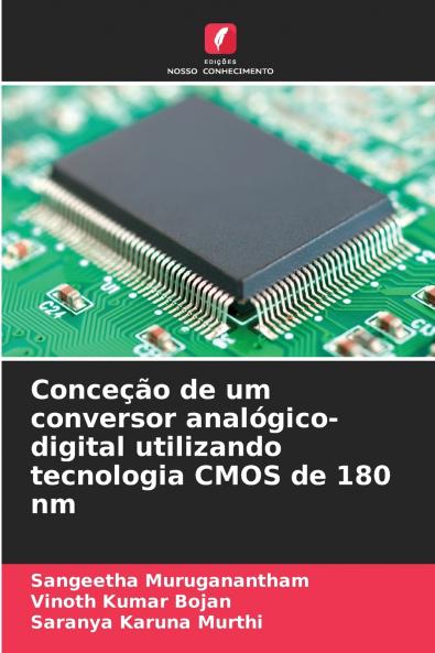 Conceção de um conversor analógico-digital utilizando tecnologia CMOS de 180 nm