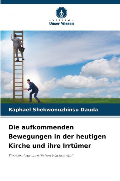 Die aufkommenden Bewegungen in der heutigen Kirche und ihre Irrtümer