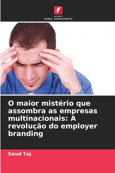 O maior mistério que assombra as empresas multinacionais