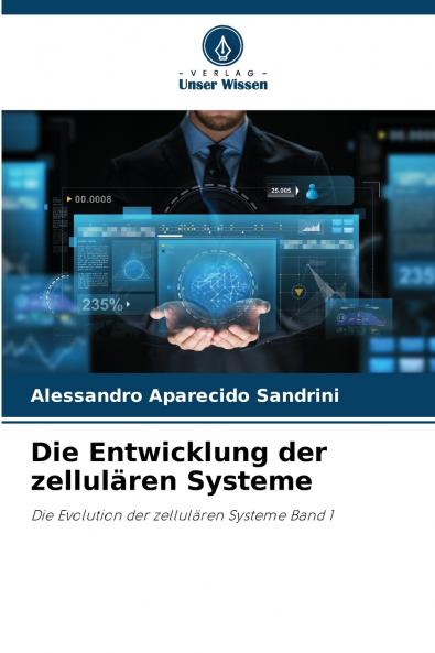 Die Entwicklung der zellulären Systeme