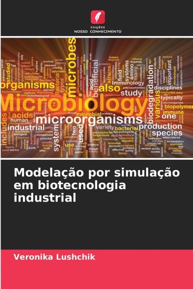 Modelação por simulação em biotecnologia industrial