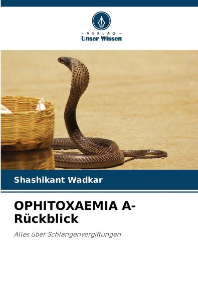 OPHITOXAEMIA A- Rückblick
