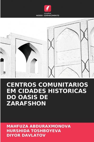 CENTROS COMUNITARIOS EM CIDADES HISTORICAS DO OASIS DE ZARAFSHON