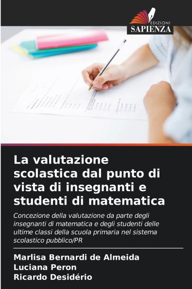 La valutazione scolastica dal punto di vista di insegnanti e studenti di matematica