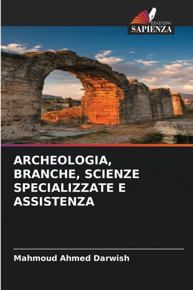 ARCHEOLOGIA BRANCHE SCIENZE SPECIALIZZATE E ASSISTENZA
