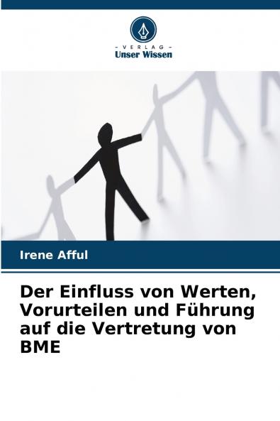 Der Einfluss von Werten Vorurteilen und Führung auf die Vertretung von BME