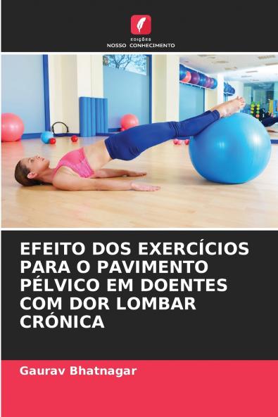 EFEITO DOS EXERCÍCIOS PARA O PAVIMENTO PÉLVICO EM DOENTES COM DOR LOMBAR CRÓNICA