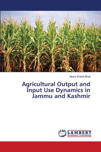 Agricultural Output and Input Use Dynamics in Jammu and Kashmir