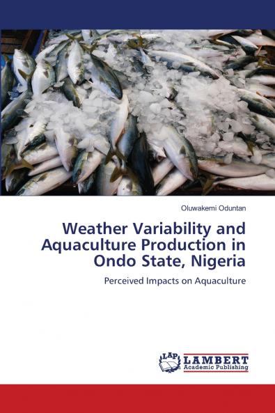 Weather Variability and Aquaculture Production in Ondo State Nigeria