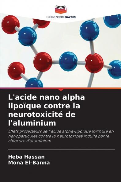 L'acide nano alpha lipoïque contre la neurotoxicité de l'aluminium