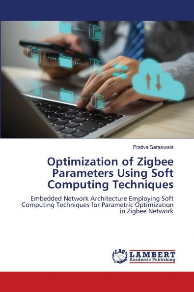 Optimization of Zigbee Parameters Using Soft Computing Techniques