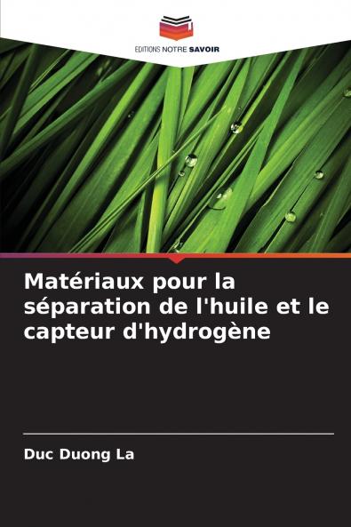 Matériaux pour la séparation de l'huile et le capteur d'hydrogène