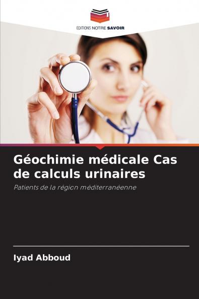 Géochimie médicale Cas de calculs urinaires