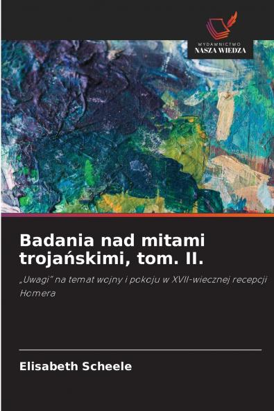 Badania nad mitami trojańskimi tom. II.