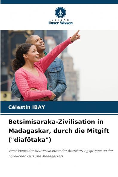 Betsimisaraka-Zivilisation in Madagaskar durch die Mitgift (diafötaka)