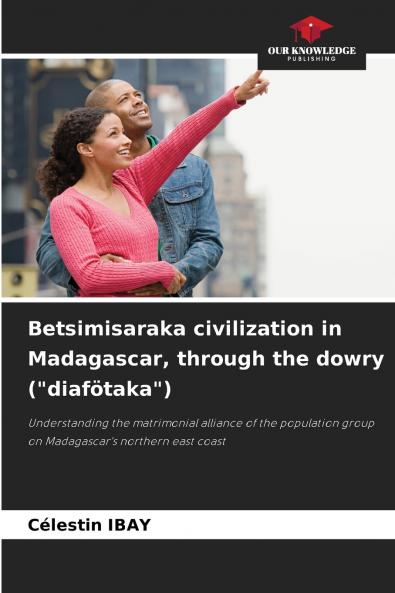 Betsimisaraka civilization in Madagascar through the dowry (diafötaka)