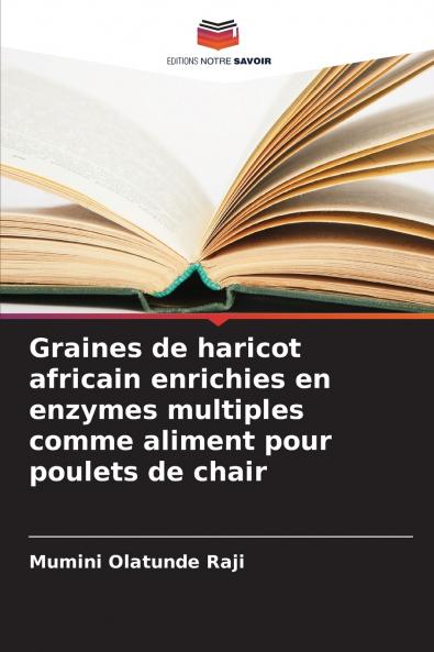 Graines de haricot africain enrichies en enzymes multiples comme aliment pour poulets de chair