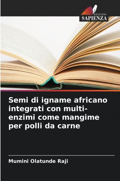 Semi di igname africano integrati con multi-enzimi come mangime per polli da carne