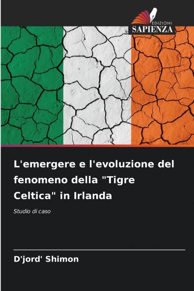 L'emergere e l'evoluzione del fenomeno della Tigre Celtica in Irlanda