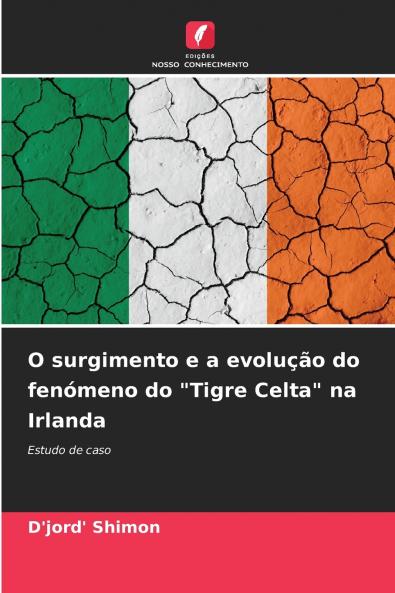 O surgimento e a evolução do fenómeno do Tigre Celta na Irlanda