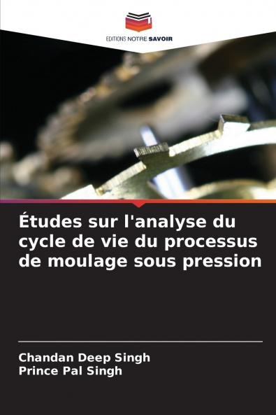 Études sur l'analyse du cycle de vie du processus de moulage sous pression
