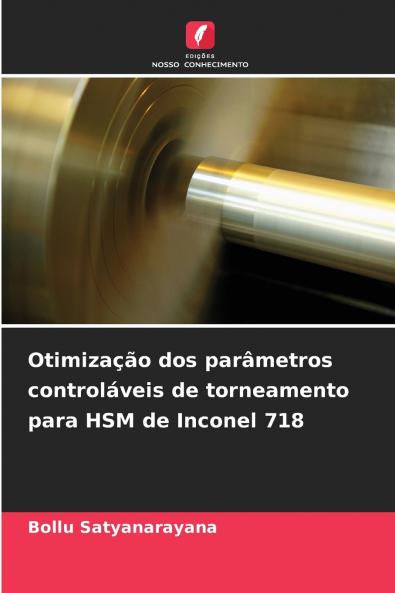 Otimização dos parâmetros controláveis de torneamento para HSM de Inconel 718