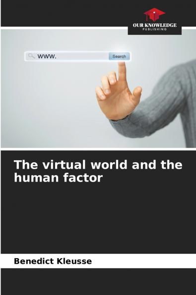 The virtual world and the human factor