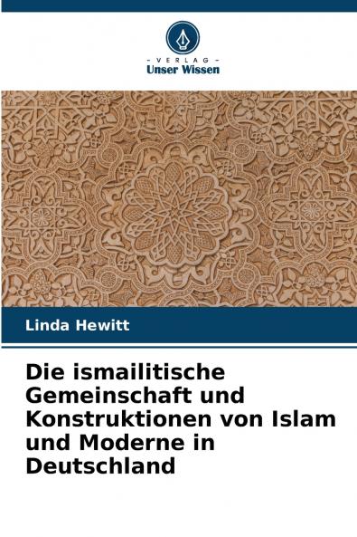 Die ismailitische Gemeinschaft und Konstruktionen von Islam und Moderne in Deutschland