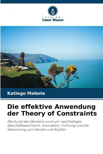 Die effektive Anwendung der Theory of Constraints